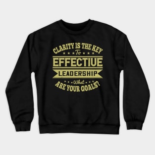 Clarity is the Key to Effective Leadership Crewneck Sweatshirt
